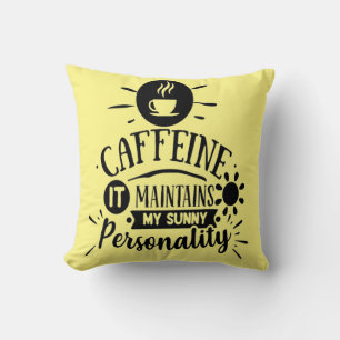 Coussin La caféine maintient ma personnalité ensoleillée