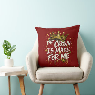 Coussin La couronne est faite pour moi Couronne dorée déco