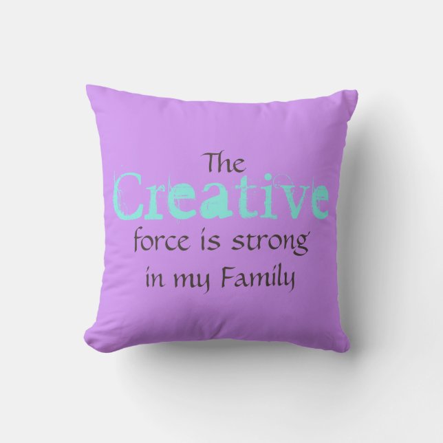 Coussin La force créative est forte dans ma famille (Recto)