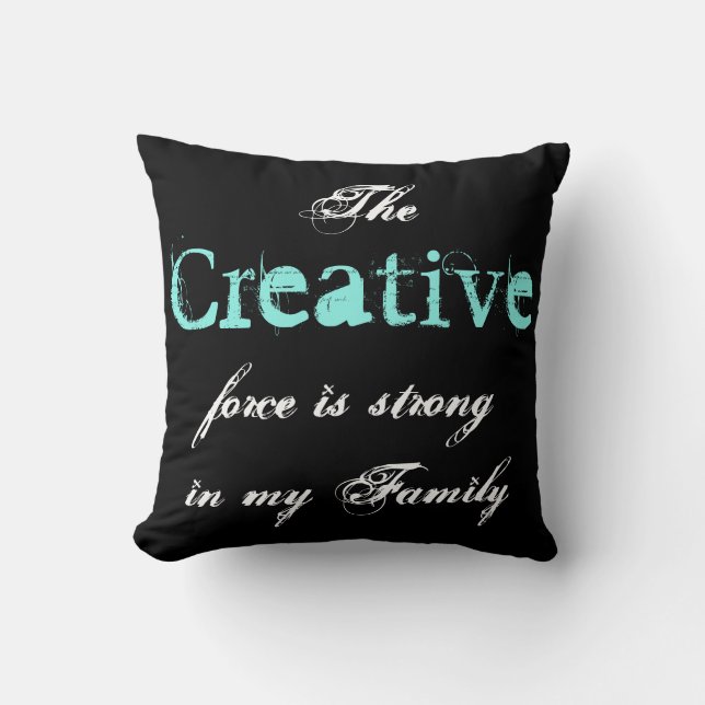 Coussin La force créative est forte dans ma famille (Recto)