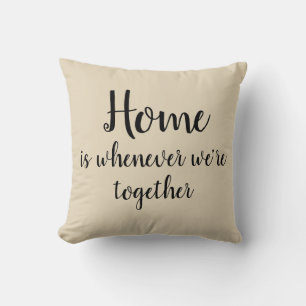 Coussin La maison est chaque fois que nous sommes ensemble