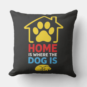 Coussin La maison est là où est le chien