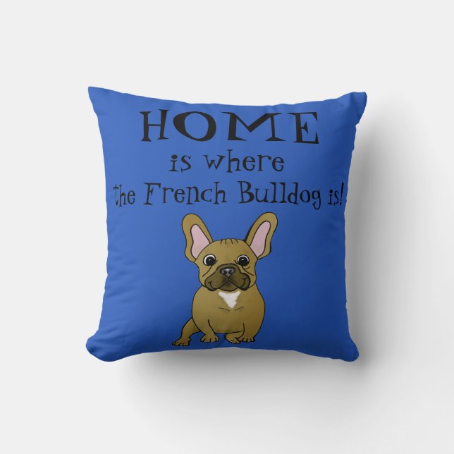 Coussin La maison est où le bouledogue français est (Recto)