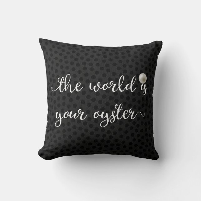 Coussin La Perle Noire Script 'Le Monde Est Votre Huître' (Recto)