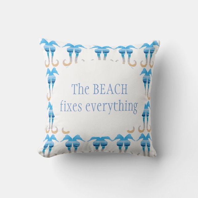 Coussin La Plage Répare Tout Ce Qui Est Amusant Citation S (Recto)