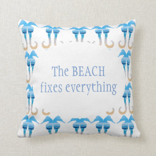 Coussin La Plage Répare Tout Ce Qui Est Amusant Citation S
