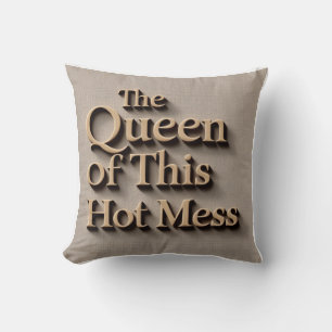 Coussin La reine de ce Hot Mess - Donner du pouvoir à mama