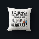 Coussin La science à l'oeuvre<br><div class="desc">La Science Parce Qu'Il Est Mieux De Comprendre Les Choses Que De Faire Les Choses</div>