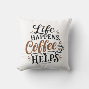 Coussin La vie arrive Café aide