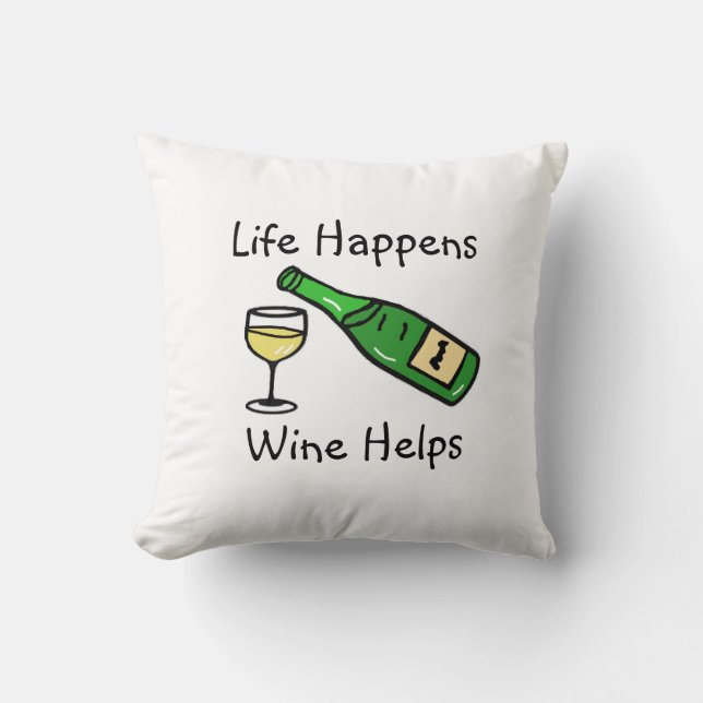 Coussin La vie arrive, le vin aide Citations drôles Décora (Recto)
