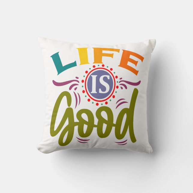 Coussin La vie est bonne (Recto)