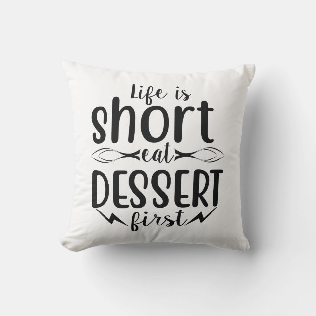 Coussin La vie est courte, manger le dessert d'abord (Recto)