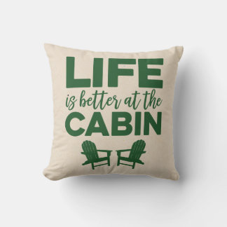 Coussin La vie est meilleure à l'oreiller à lancer Cabine
