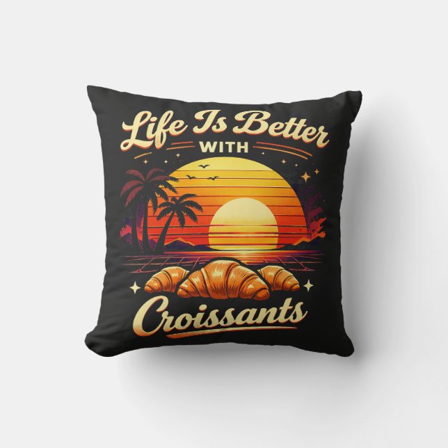 Coussin La vie est meilleure avec des croissants (Recto)