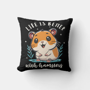 Coussin La vie est meilleure avec des hamsters