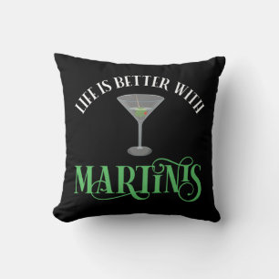 Coussin La vie est meilleure avec des Martinis