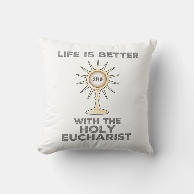 Coussin La vie est meilleure avec la sainte Eucharistie (Recto)