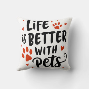 Coussin La vie est meilleure avec les animaux domestiques