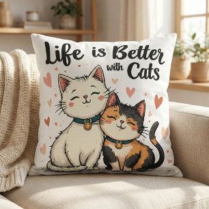 Coussin La vie est meilleure avec les chats mignonne Chat
