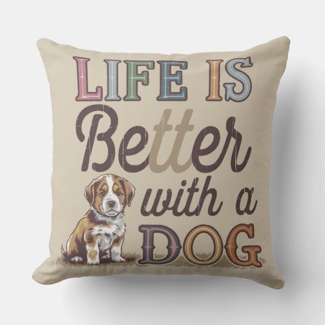 Coussin La vie est meilleure avec un amoureux des chiens d (Recto)
