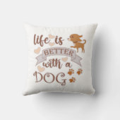 Coussin La vie est meilleure avec un chien citation drôle  (Verso)
