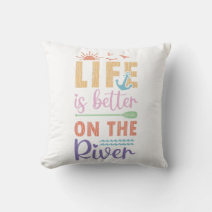 Coussin La Vie Est Meilleure Sur La Rivière