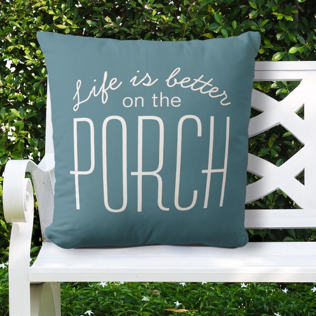 Coussin La vie est meilleure sur le Porch Turquoise Script (Créateur téléchargé)
