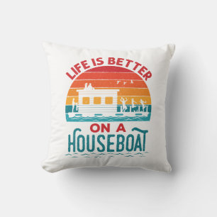 Coussin La vie est meilleure sur un bateau à la maison