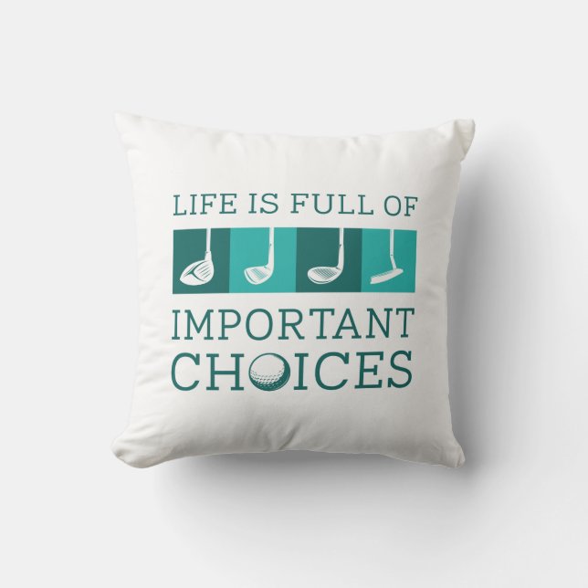 Coussin La vie est pleine de choix importants (Recto)