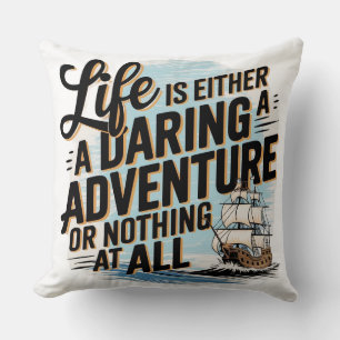Coussin La Vie Est Soit Une Aventure Daudacieuse -