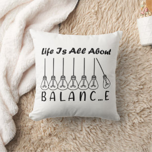 Coussin La vie est tout sur l'équilibre inspiration motiva