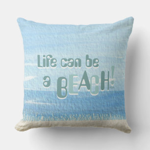 Coussin La vie peut être une plage