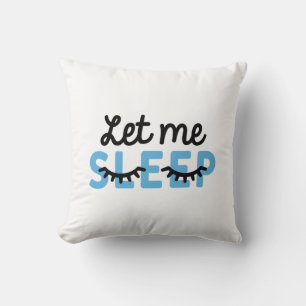 Coussin Laisse-Moi Dormir