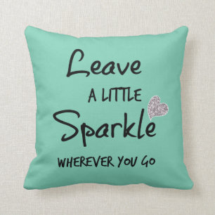 Coussin Laisser un peu d'étincelle partout où vous allez C