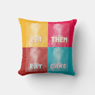 Coussin "Laissez-les manger du gâteau" : Marie Antoinette