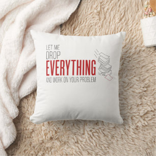 Coussin Laissez-Moi Tout Lâcher Pour Travailler Sur Votre