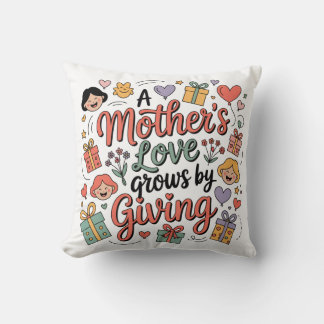 Coussin L'amour d'une mère grandit en donnant
