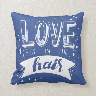 Coussin L'amour est dans les cheveux