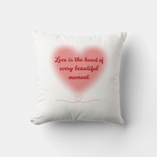 Coussin L'amour est le coeur de chaque moment magnifique