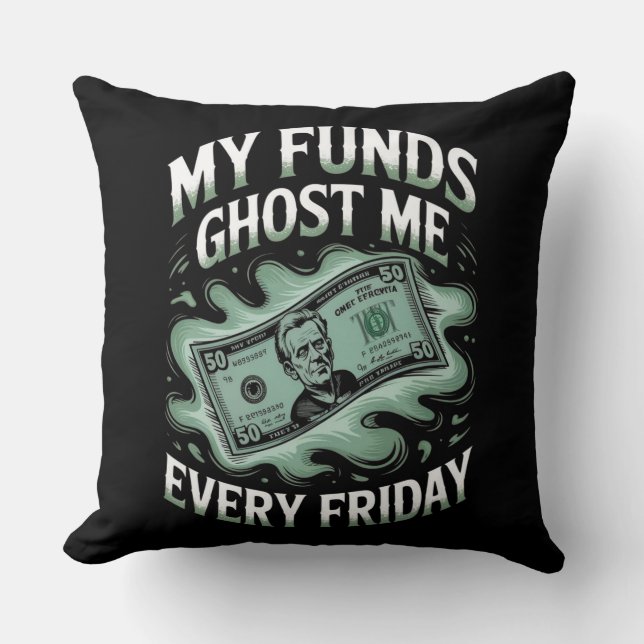 Coussin L'Argent Drôle - "Mes Fonds Me Fantômes Chaque Ven (Recto)