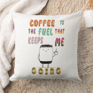 Coussin Le Café Est Le Carburant Qui M'Emmène