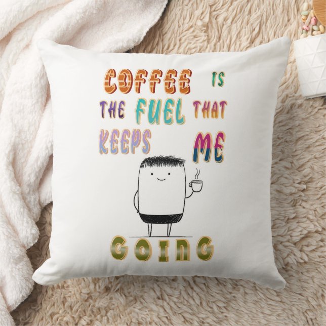 Coussin Le Café Est Le Carburant Qui M'Emmène (Couverture)