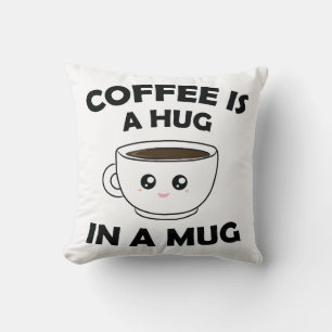 Coussin Le café est un câlin dans une confiture Kawaii