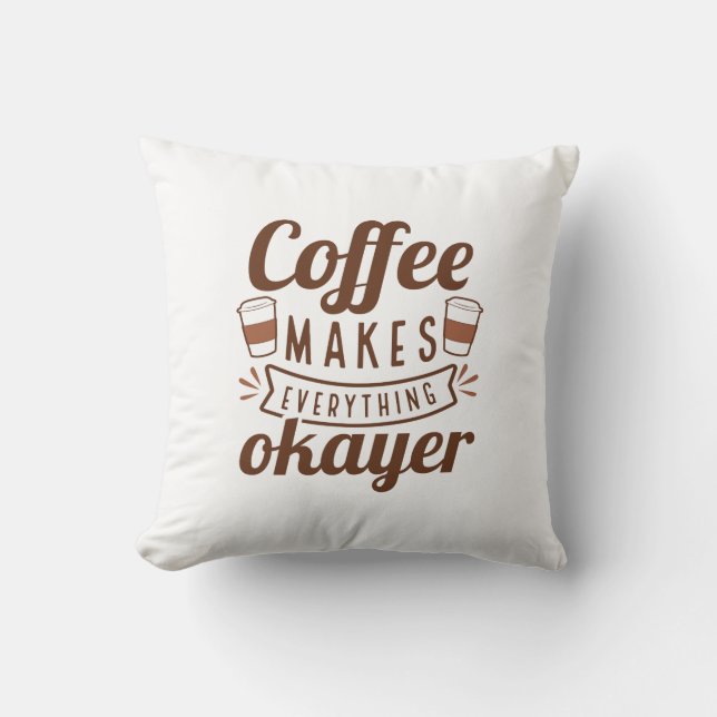 Coussin Le Café Fait Tout Pour L'Okayer (Recto)