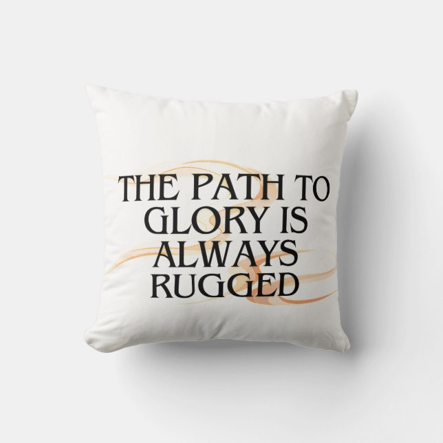 Coussin Le chemin vers la gloire est toujours rude - Inspi (Recto)