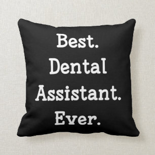 Coussin Le meilleur. Assistant dentaire. Jamais