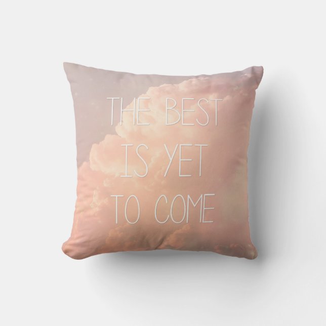 Coussin Le meilleur est de venir encore (Recto)