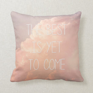 Coussin Le meilleur est de venir encore