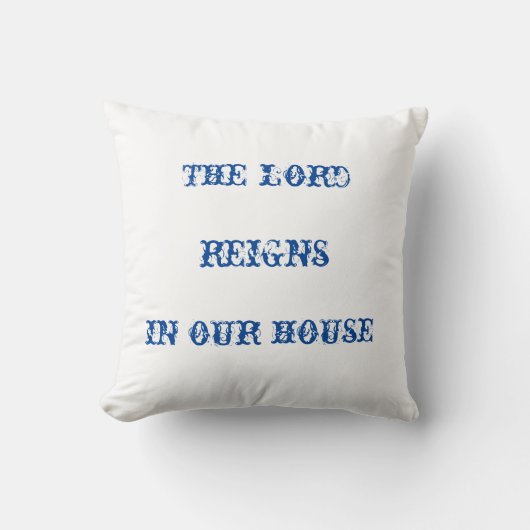 Coussin le seigneur règne dans notre maison (Recto)