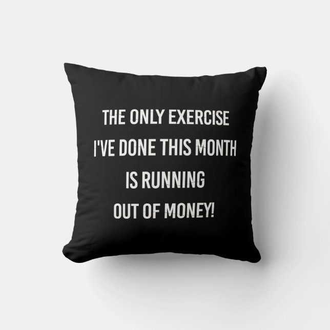 Coussin Le Seul Exercice Que J'Ai Fait Ce Mois Est..| Sarc (Recto)